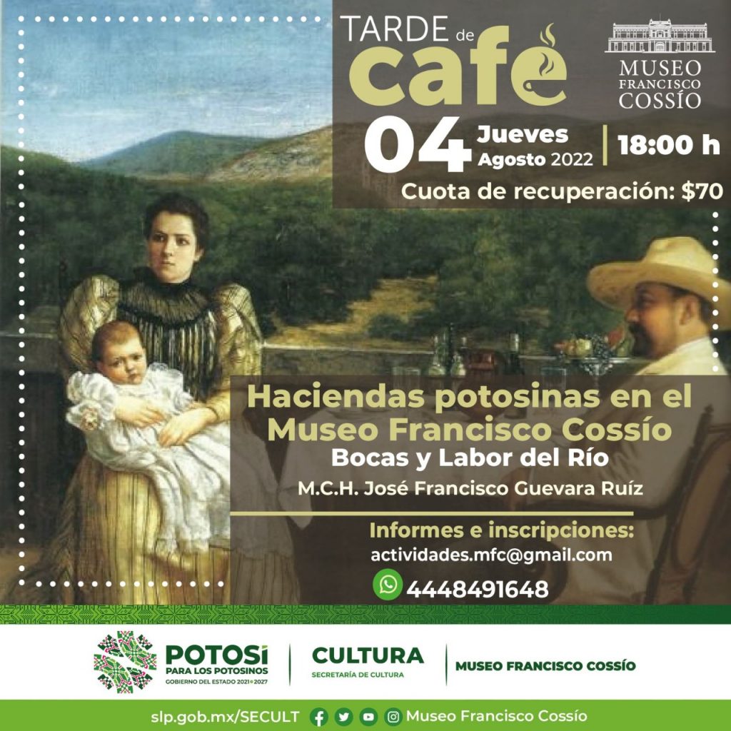 Invitan al público en general a participar en la Tarde de café “Haciendas potosinas en el Museo Francisco Cossío”