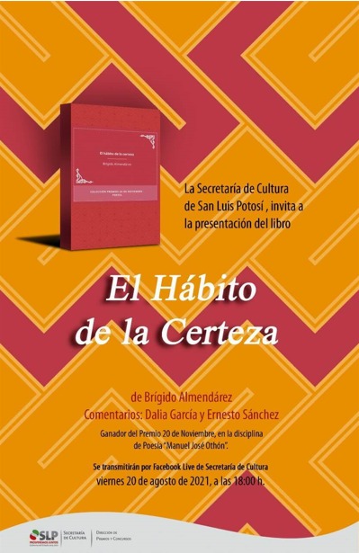 La Secretaría de Cultura de SLP invita al público a la presentación virtual del libro “El hábito de la certeza” de Brígido Almendárez