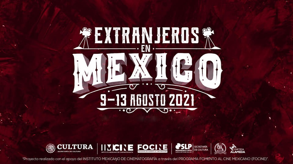 la Secretaría de Cultura (SECULT) invita a disfrutar el ciclo “Extranjeros en México”, que se llevará a cabo del 09 al 13 de agosto.