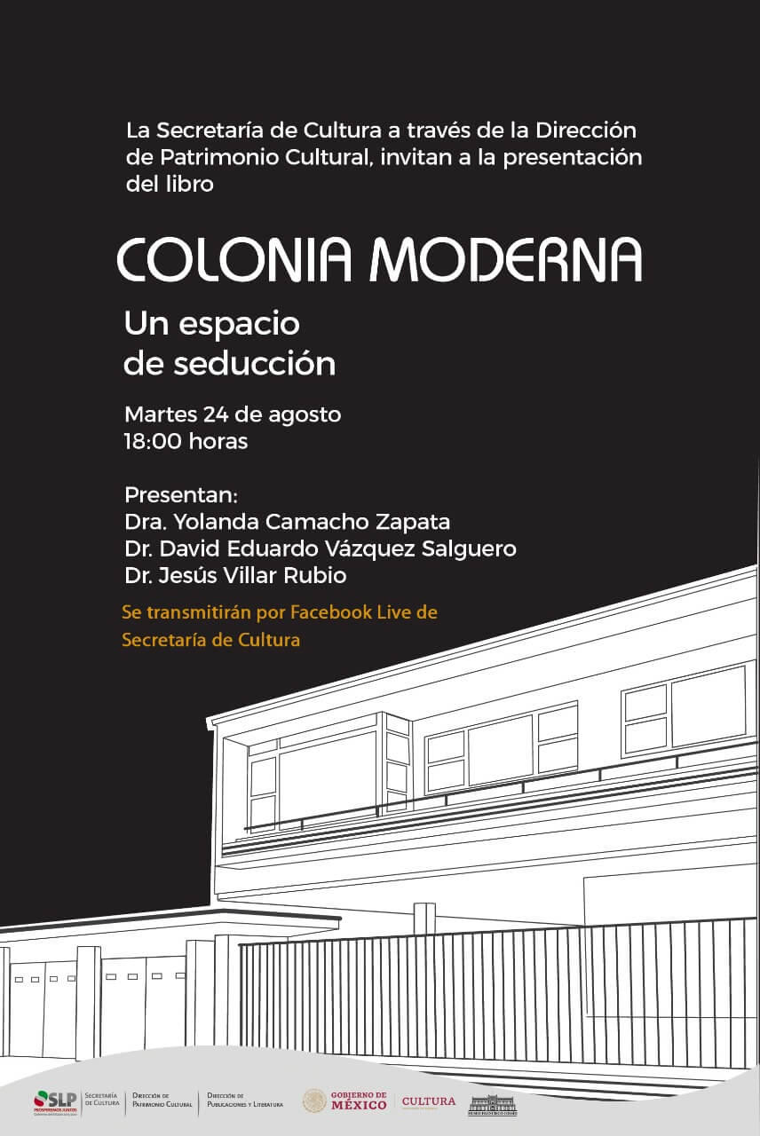 La Secretaría de Cultura de San Luis Potosí invita al público interesado, a la presentación virtual del libro “Colonia Moderna