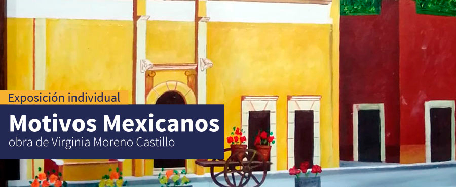 CICSA del Sistema de Bibliotecas de la Universidad Autónoma de San Luis Potosí presenta la exposición pictórica llamada “Motivos Mexicanos”