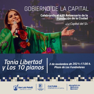 El Gobierno de la capital presenta a la Internacional Tania Libertad a fin de conmemorar el 429 Aniversario de la Fundación de la Ciudad de SLP