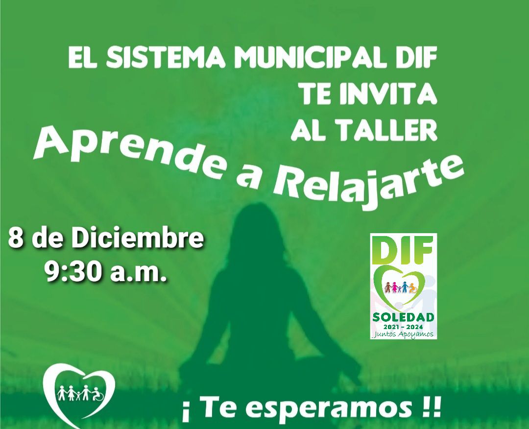 DIF MUNICIPAL DE SOLEDAD DE GRACIANO SÁNCHEZ INVITA A TALLER APRENDE A RELAJARTE