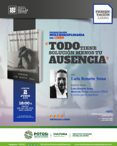 Cultura de San Luis Potosí, invita a la presentación multidisciplinaria del libro “Todo tiene solución menos tu ausencia”