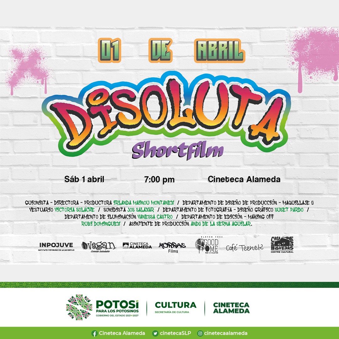 La Secretaría de Cultura de San Luis Potosí, invita al público en general a la presentación del mediometraje “Disoluta”