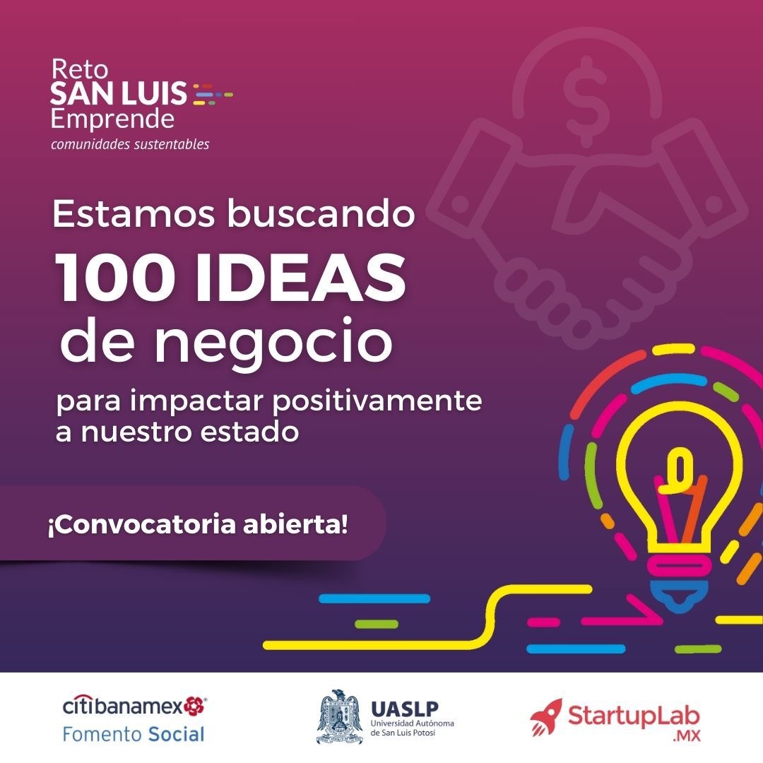 ⁃     La UASLP, Fomento Social Citibanamex, A.C. y StartupLab MX lanzan la sexta edición del Reto San Luis Emprende: Comunidades Sustentables