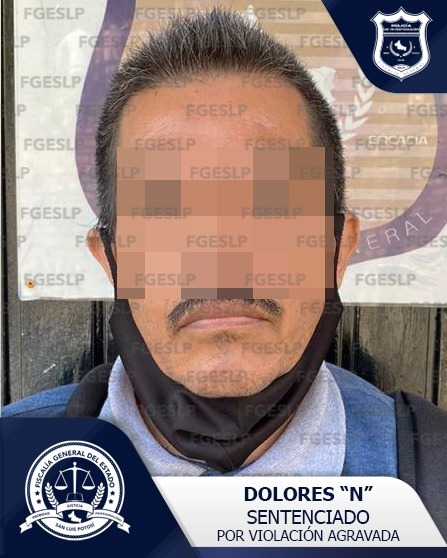 FGESLP logró que un Juez decretará una condena de 11 años de prisión en contra de Dolores “N”, acusado de violación agravada.